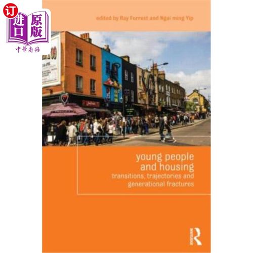 海外直订Young People and Housing: Transitions, Trajectories and Generational Fractures 年轻人与住房:过渡、轨迹和代