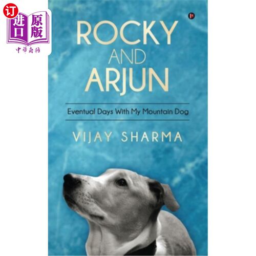 海外直订Rocky and Arjun: Eventual Days With My Mountain Dog 洛基和阿琼:与我的山地狗狗的日子