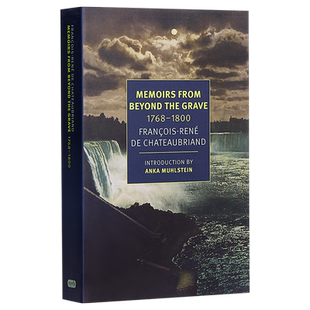 NYRB 纽约书评系列 墓畔回忆录 豆瓣阅读 英文原版 Memoirs from Beyond the Grave 1768 1800 夏多布里昂【中商原版】