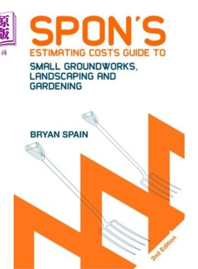 海外直订Spon's Estimating Costs Guide to Small Groundwor... Spon的估算成本指南，小型地面工程，景观美化和园艺