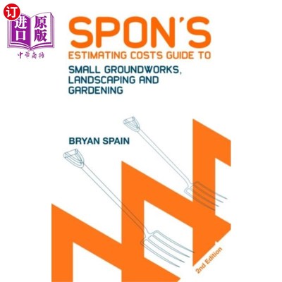 海外直订Spon's Estimating Costs Guide to Small Groundwor... Spon的估算成本指南，小型地面工程，景观美化和园艺