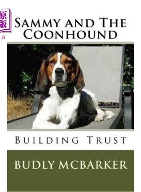 海外直订Sammy and The Coonhound: A Story of Confidence and Trust 萨米和浣熊：一个充满自信和信任的故事