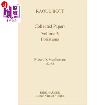 海外直订Raoul Bott: Collected Papers: Volume 3: Foliations 拉乌尔·博特：论文集：第3卷：树叶