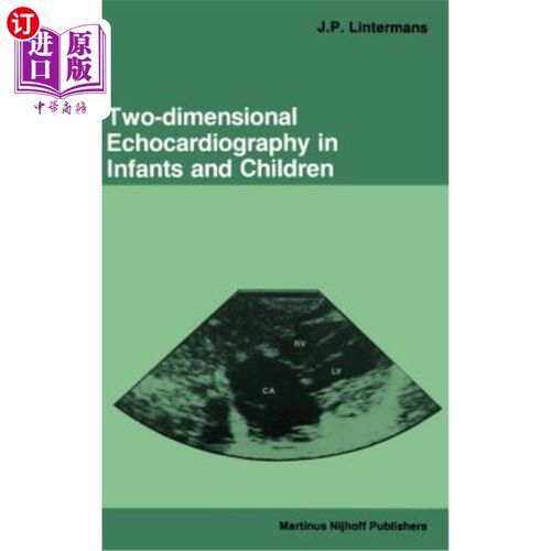 海外直订医药图书Two-Dimensional Echocardiography in Infants and Children 婴幼儿二维超声心动图