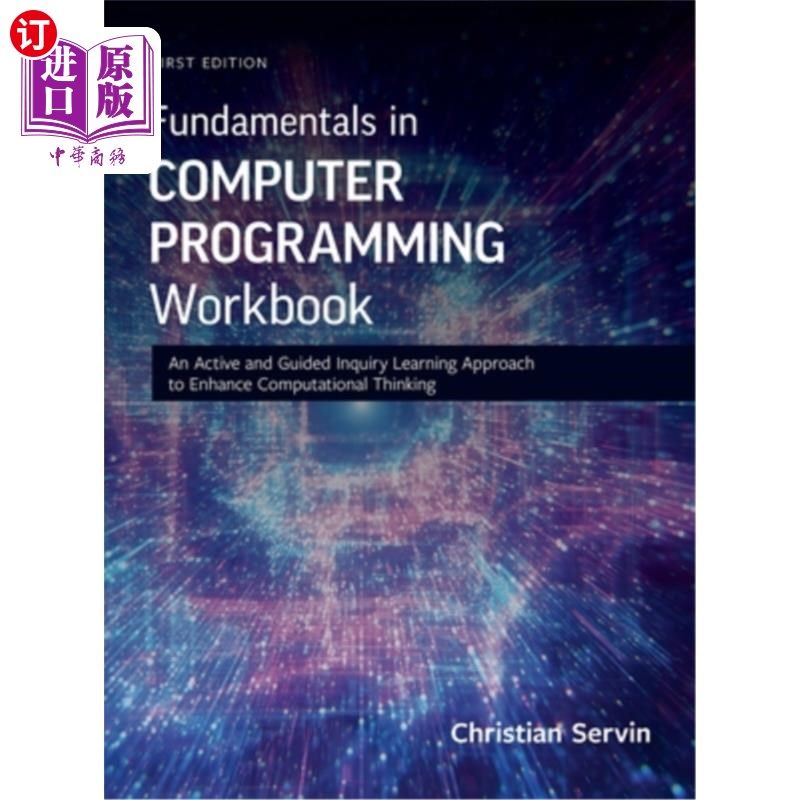 海外直订Fundamentals in Computer Programming Workbook: An Active and Guided Inquiry Lear 计算机程序设计基础手册：一