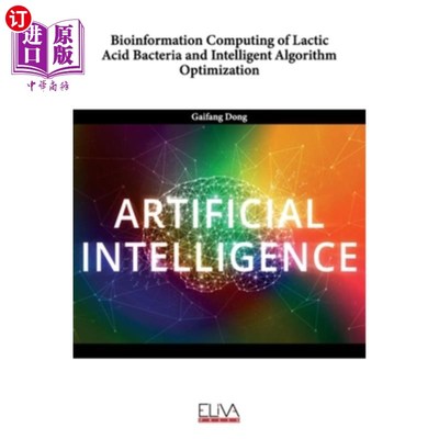 海外直订Bioinformation Computing of Lactic Acid Bacteria and Intelligent Algorithm Optim 乳酸菌生物信息计算与智能算