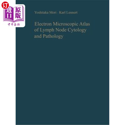 海外直订医药图书Electron Microscopic Atlas of Lymph Node Cytology and Pathology 淋巴结细胞学和病理学的电镜图谱