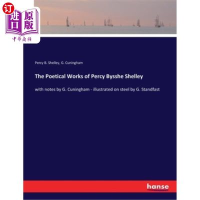 海外直订The Poetical Works of Percy Bysshe Shelley: with notes by G. Cuningham - illustr 珀西·比希·雪莱的诗作:附注G