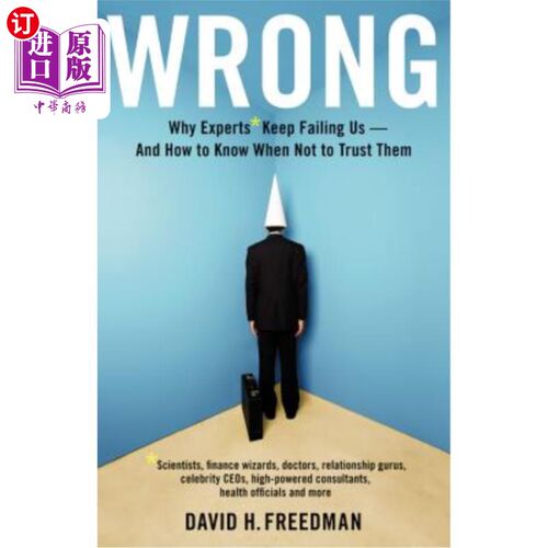 海外直订Wrong: Why Experts* Keep Failing Us--And How to Know When Not to Trust Them *Sci 错误：为什么专家总是让我们