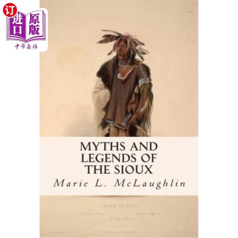 海外直订Myths and Legends of the Sioux 苏族神话传说