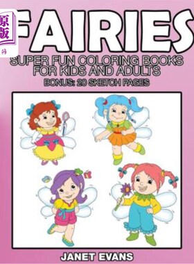 海外直订Fairies: Super Fun Coloring Books for Kids and Adults (Bonus: 20 Sketch Pages) 仙女：超级有趣的儿童和成人彩