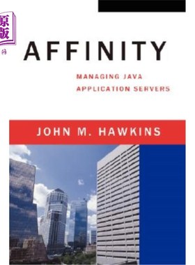海外直订Affinity: Managing Java Application Servers 亲和力:管理Java应用程序服务器