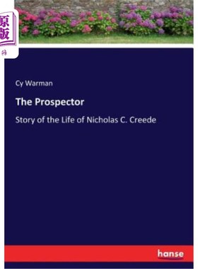海外直订The Prospector: Story of the Life of Nicholas C. Creede 探矿者：尼古拉斯·C·克里德的生活故事