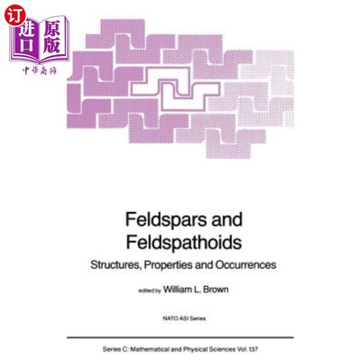 海外直订Feldspars and Feldspathoids: Structures, Properties and Occurrences 长石和长石类:结构、性质和出现