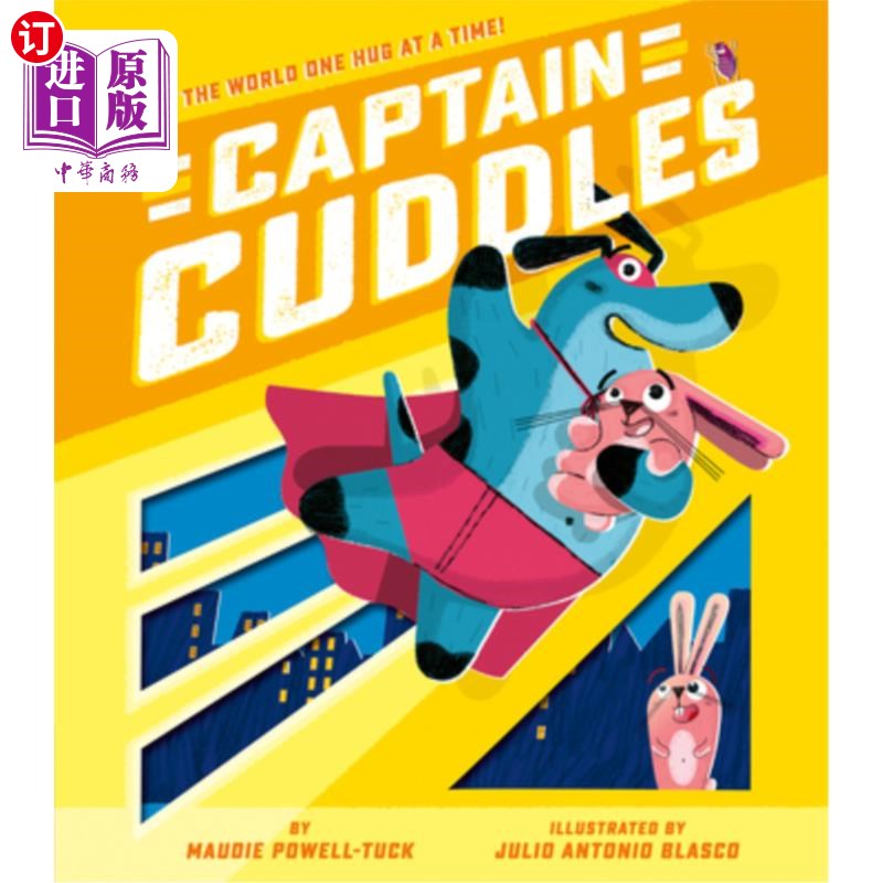 海外直订Captain Cuddles: Saving the World One Hug at a Time! 拥抱船长:一次一个拥抱拯救世界!