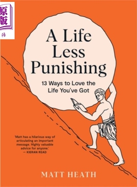 少些惩罚的生活 13种方式让你热爱生活 A Life Less Punishing 英文原版 Matt Heath 释放和掌控情绪【中商原版】