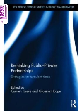 海外直订Rethinking Public-Private Partnerships: Strategies for Turbulent Times 重新思考公私伙伴关系:动荡时代的战略