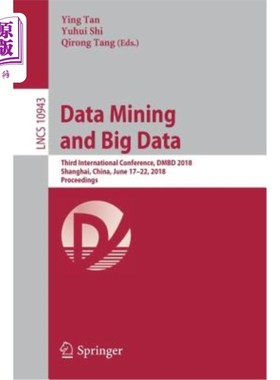 海外直订Data Mining and Big Data: Third International Conference, Dmbd 2018, Shanghai, C 数据挖掘与大数据：第三届国