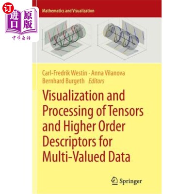 海外直订Visualization and Processing of Tensors and Higher Order Descriptors for Multi-V 多值数据的张量和高阶描述子