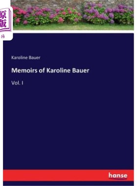 海外直订Memoirs of Karoline Bauer 卡罗琳·鲍尔回忆录