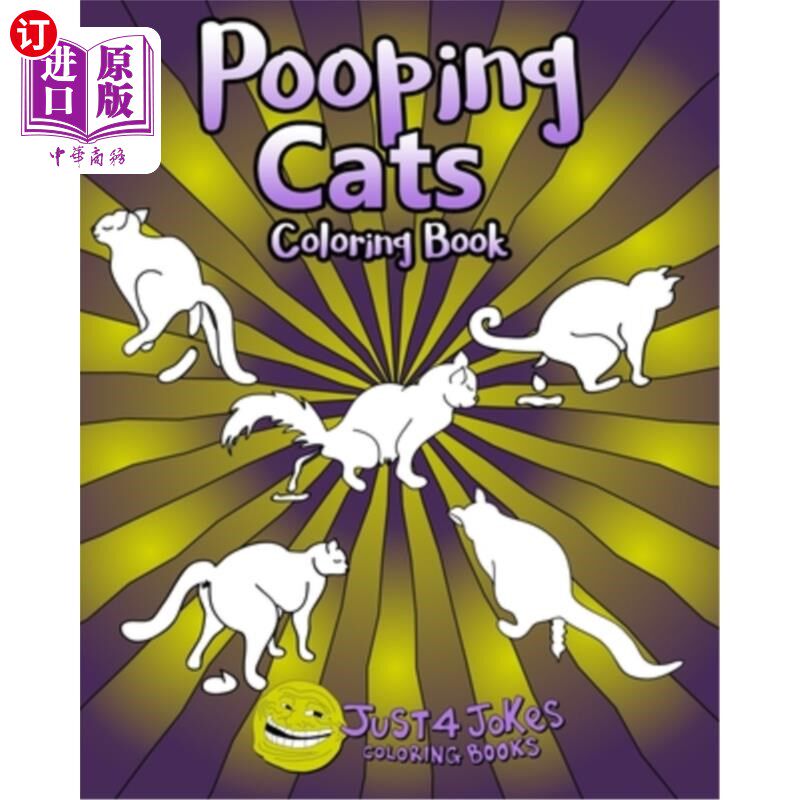 海外直订Pooping Cats Coloring Book: A Funny and Inappropriate Pooping Coloring Book for  便便猫填色书:一个有趣的和