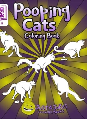 海外直订Pooping Cats Coloring Book: A Funny and Inappropriate Pooping Coloring Book for  便便猫填色书:一个有趣的和