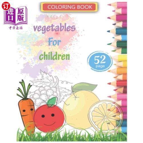 海外直订Coloring book vegetables For children: 52 Big and Simple Images, Ages 2-7, Presc 儿童蔬菜着色书:52大和简单