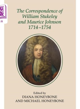 海外直订Correspondence of William Stukeley and Maurice J... 威廉·斯图克利与莫里斯·约翰逊的通信，1714-1754