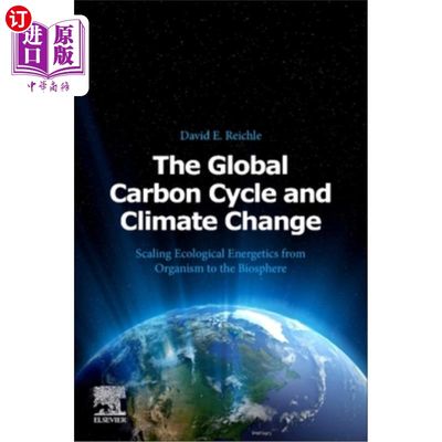 海外直订The Global Carbon Cycle and Climate Change: Scaling Ecological Energetics from O 全球碳循环与气候变化:从生