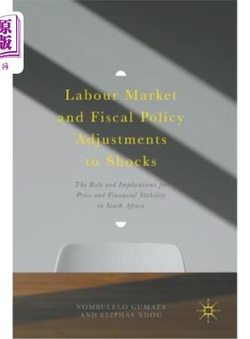 海外直订Labour Market and Fiscal Policy Adjustments to Shocks: The Role and Implications 劳动力市场和财政政策对冲击