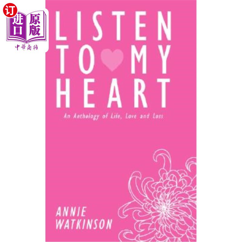 海外直订Listen to My Heart: An Anthology of Life, Love and Loss 《倾听我的心：生命、爱与失落选集》