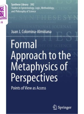 海外直订Formal Approach to the Metaphysics of Perspectives: Points of View as Access 透视形而上学的形式方法：作为通