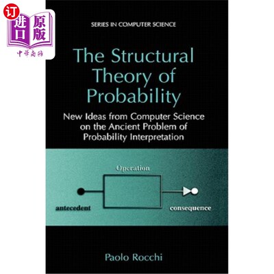 海外直订The Structural Theory of Probability: New Ideas from Computer Science on the Anc 概率结构理论：计算机科学对