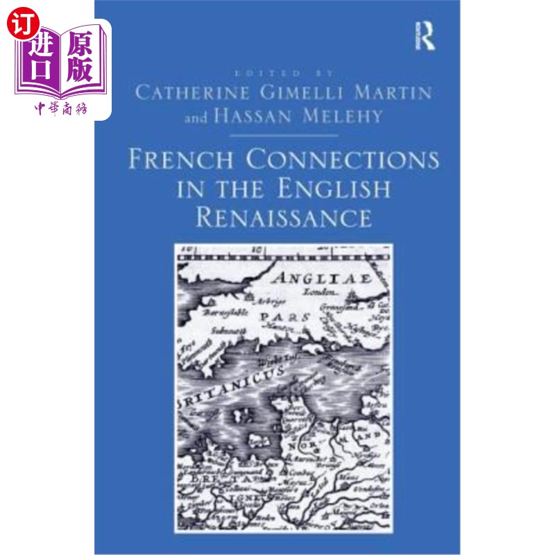 海外直订French Connections in the English Renaissance 英国文艺复兴时期与法国的联系