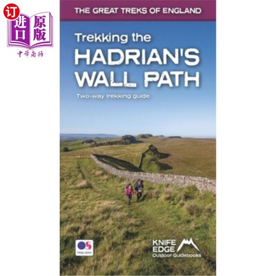 海外直订Trekking the Hadrian's Wall Path: Two-Way Trekking Guide: Real OS 1:25k Maps Ins 徒步哈德良长城路径:双向徒