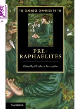 海外直订The Cambridge Companion to the Pre-Raphaelites. Edited by Elizabeth Prettejohn 前拉斐尔派的剑桥同伴。伊丽莎