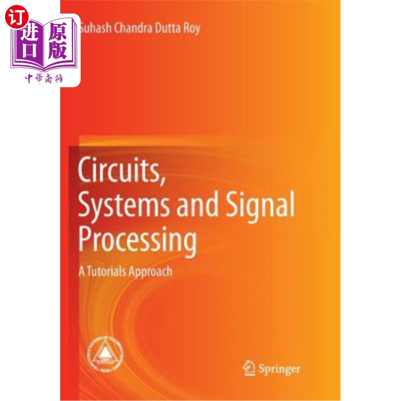 海外直订Circuits, Systems and Signal Processing: A Tutorials Approach 电路，系统和信号处理:教程方法