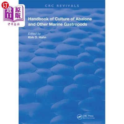 海外直订Handbook of Culture of Abalone and Other Marine ... 鲍鱼及其他海洋腹足类动物养殖手册