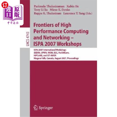 海外直订Frontiers of High Performance Computing and Networking - ISPA 2007 Workshops: IS 高性能计算和前沿