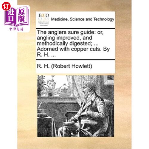 海外直订医药图书The Anglers Sure Guide: Or, Angling Improved, and Methodically Digested; ... Ado 垂钓者确定指南:或