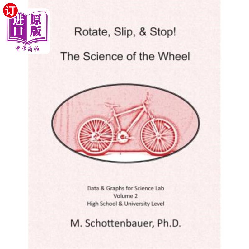 海外直订Rotate, Slip, & Stop! Science of the Wheel: Volume 2: Data & Graphs for Science  旋转，滑动，停止!轮子的科