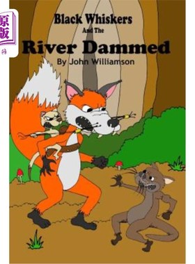 海外直订Black Whiskers and the River Dammed 《黑胡须与河坝
