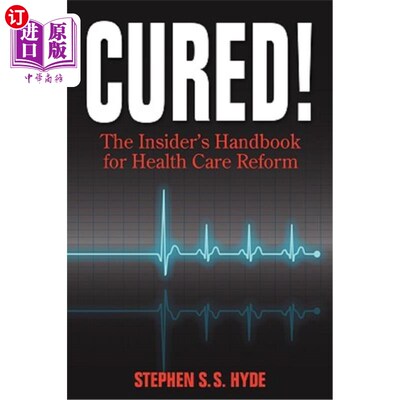 海外直订医药图书Cured! The Insider's Handbook for Health Care Reform 治愈了！医疗改革内幕人士手册