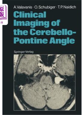 海外直订医药图书Clinical Imaging of the Cerebello-Pontine Angle 桥小脑角的临床影像学研究