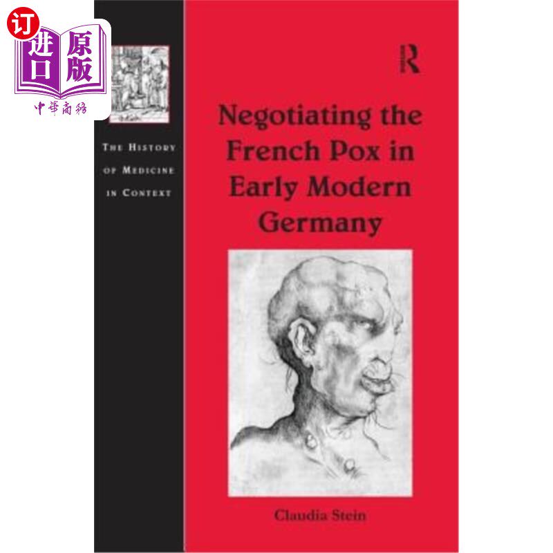 海外直订医药图书Negotiating the French Pox in Early Modern Germany 近代早期德国的法国瘟疫谈判