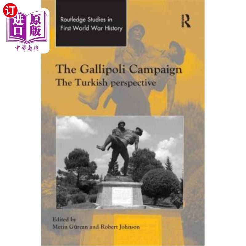 海外直订The Gallipoli Campaign: The Turkish Perspective 加里波利战役:土耳其人的视角