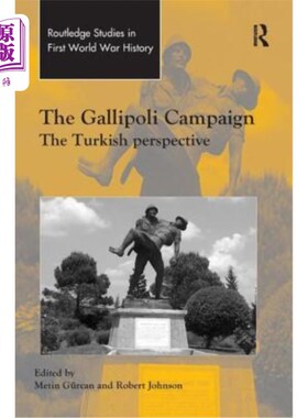 海外直订The Gallipoli Campaign: The Turkish Perspective 加里波利战役:土耳其人的视角