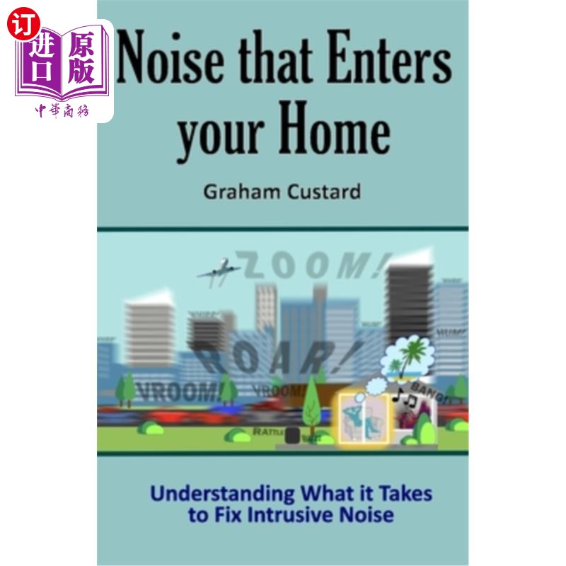 海外直订Noise that Enters your Home: Understanding What it Takes to Fix Intrusive Noise 进入你家的噪音：了解如何修