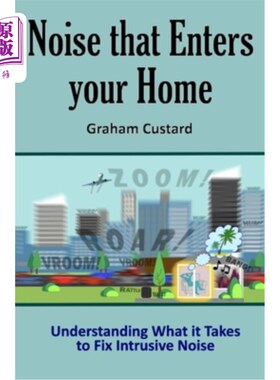 海外直订Noise that Enters your Home: Understanding What it Takes to Fix Intrusive Noise 进入你家的噪音：了解如何修