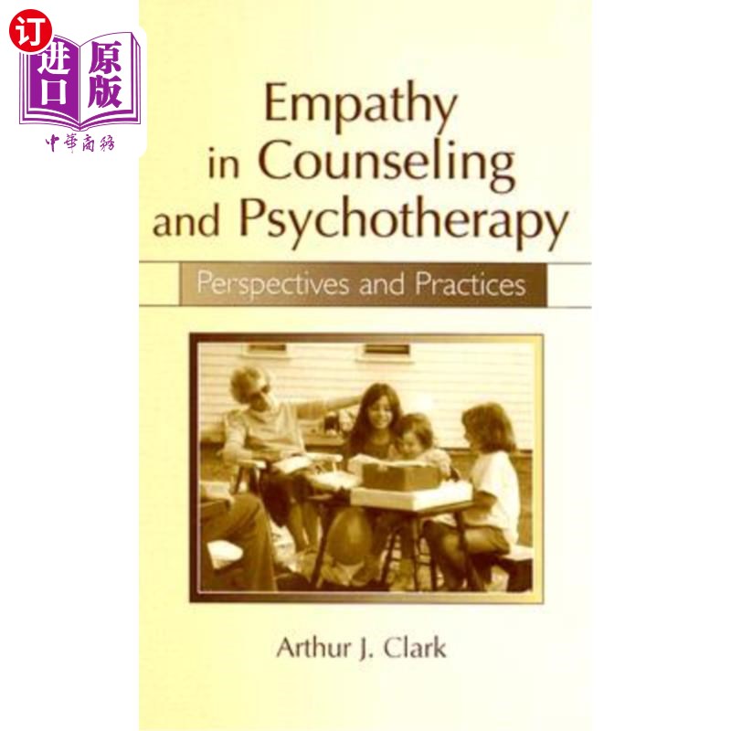 海外直订医药图书Empathy in Counseling and Psychotherapy: Perspectives and Practices 咨询与心理治疗中的共情:观点与实